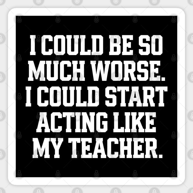 Funny Teacher Magnet by MakerMind8.2